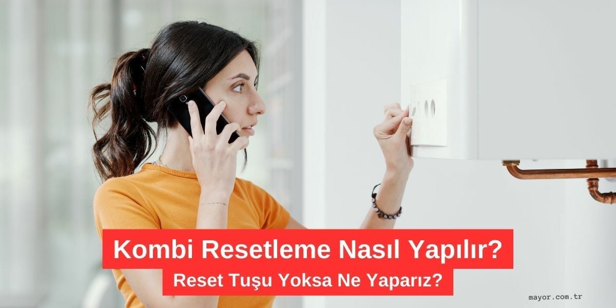İmmergas Kombi Resetleme Nasıl Yapılır